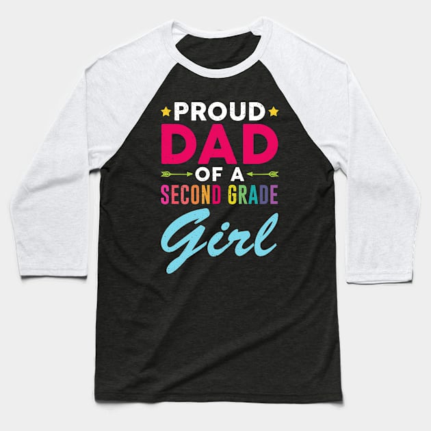 Proud Dad Of A Second grade Girl Baseball T-Shirt by kateeleone97023